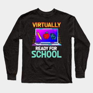 Virtually I Ready Back to School Teacher Long Sleeve T-Shirt